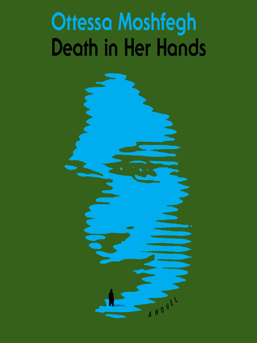 Title details for Death in Her Hands by Ottessa Moshfegh - Available